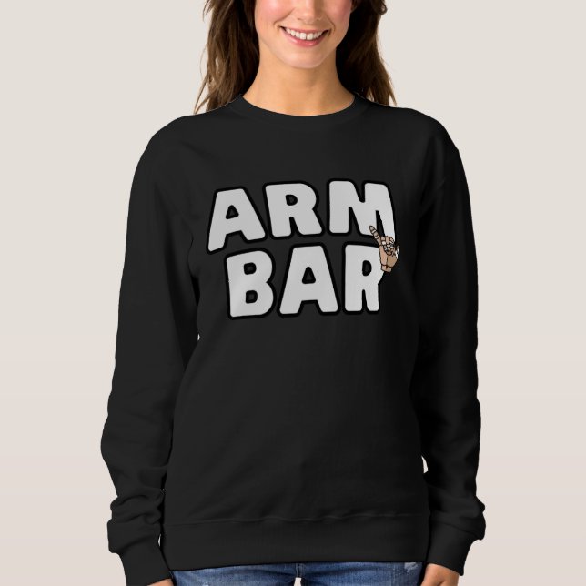 Arm Bar Jiu Jitsu Brazilian JiuJitsu I Love Arm Ba Sweatshirt (Vorderseite)