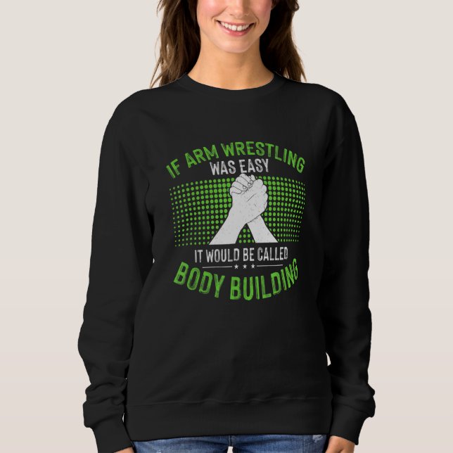 Arm Wrestler Arm Wrestling Sweatshirt (Vorderseite)