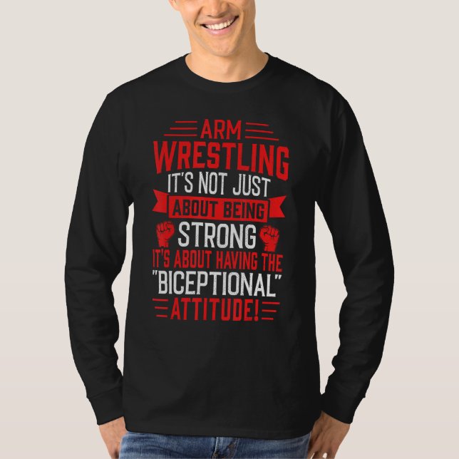 Arm Wrestling About Biceptional Attitude Arm Wrest T-Shirt (Vorderseite)