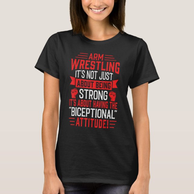 Arm Wrestling About Biceptional Attitude Arm Wrest T-Shirt (Vorderseite)