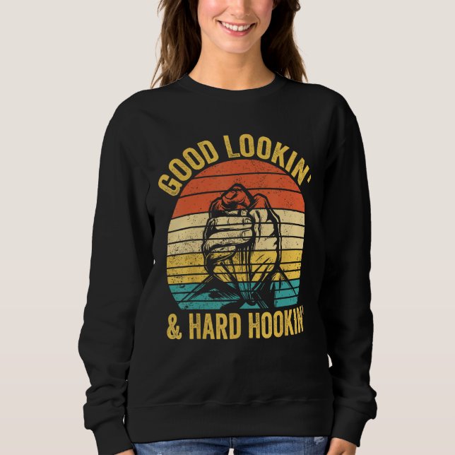 Arm Wrestling Arm Wrestler Good Lookin & Hard Hook Sweatshirt (Vorderseite)