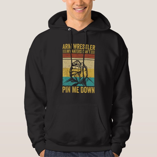 Arm Wrestling Arm Wrestler My Haters Can t Pin Me  Hoodie (Vorderseite)