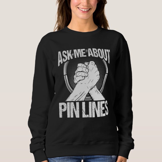 Arm Wrestling Hand Wrestling Ask me about Pin line Sweatshirt (Vorderseite)