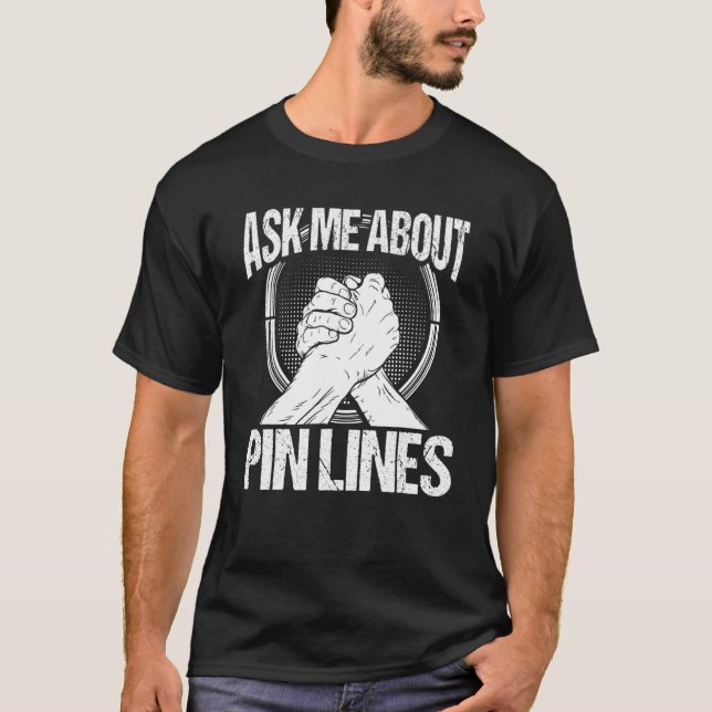 Arm Wrestling Hand Wrestling Ask me about Pin line T-Shirt (Vorderseite)