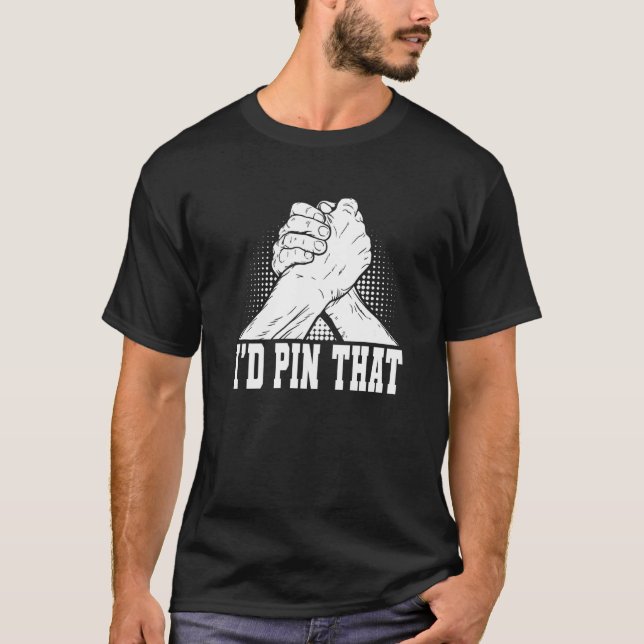 Arm Wrestling & Hand Wrestling Designs For Arm Wre T-Shirt (Vorderseite)