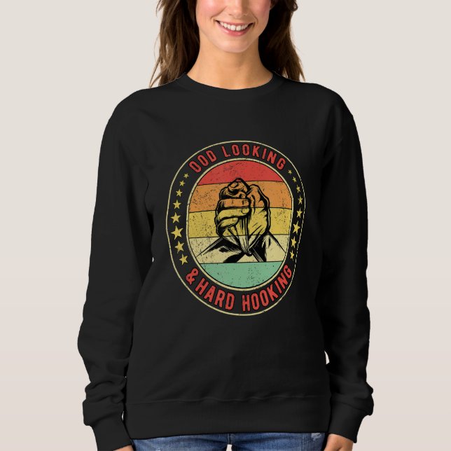 Arm Wrestling Ood Looking And Hard Hooking Sweatshirt (Vorderseite)