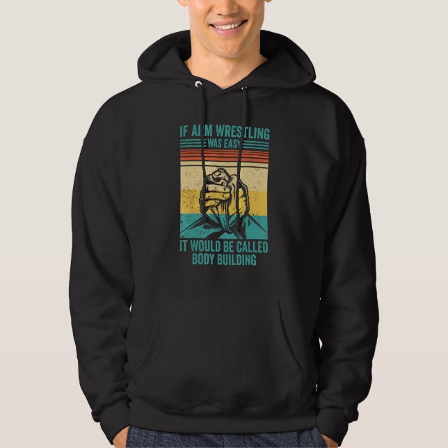 Arm Wrestling Was Easy Would Be Body Building Arm  Hoodie (Vorderseite)