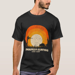 Armadillo Hunter Lucky Charm Armadillo Jagd T-Shirt