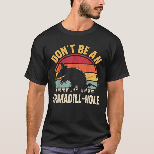 Armadillo Lover Pun Retro Style Don t Be an Armadi T-Shirt (Vorderseite)