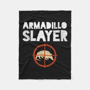 Armadillo Slayer Armadillo Hunter Gift Fleecedecke