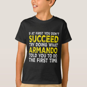 Armando - Wenn du beim ersten Mal nicht erfolgreic T-Shirt