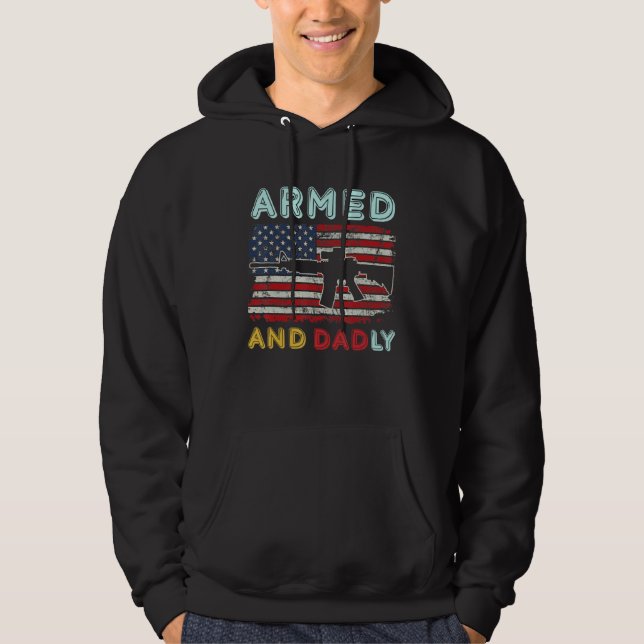 Armed And Dadly  Deadly Father  For Father s Day 3 Hoodie (Vorderseite)