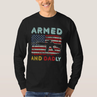 Armed And Dadly  Deadly Father  For Father s Day 3 T-Shirt