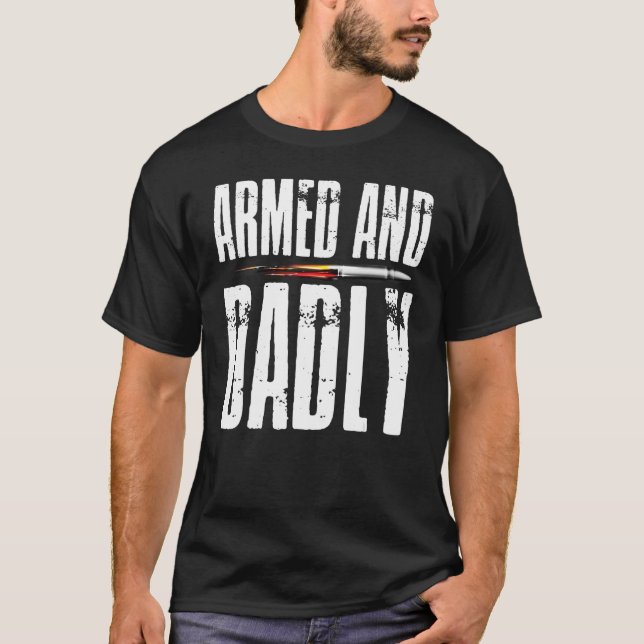 Armed AND Dadly Pride Flag USA Patriotic American  T-Shirt (Vorderseite)