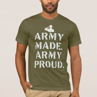 Armee gemacht. Armee stolz. T-Shirt