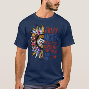 Armee Mutter Einige Leute treffen nie ihre Helden T-Shirt