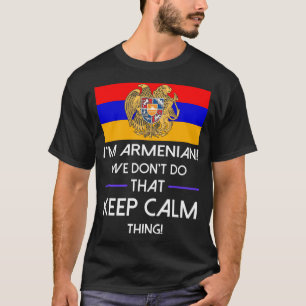Armenian tun nicht, das ruhiges Sache-T-Shirt T-Shirt