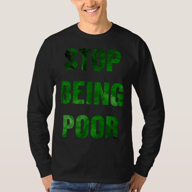 Armer zu sein Meme stoppen T-Shirt (Vorderseite)