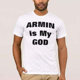 ARMIN ist mein GOTT T-Shirt