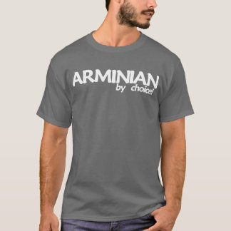 Arminian durch Wahl! Dunkle T T-Shirt