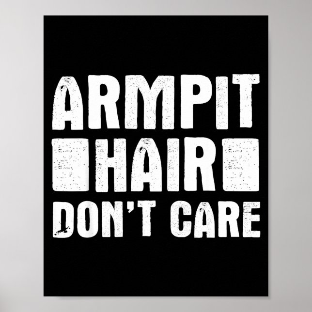 Armt Hair Don't Care - Funny Feminist Body Hair Qu Poster (Vorne)