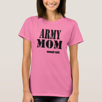 Army Mom genug sagte T-Shirt