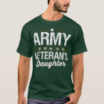 Army Veterans Daughter T Shirt<br><div class="desc">Army Veterans Daughter T Shirt  .</div>