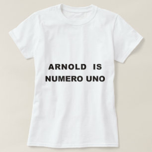 Arnold ist numero UNO T-Shirt