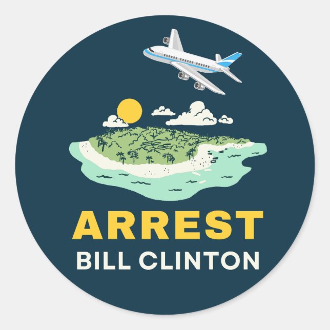 Arrest Bill Clinton Epstein Island Runder Aufkleber (Vorderseite)