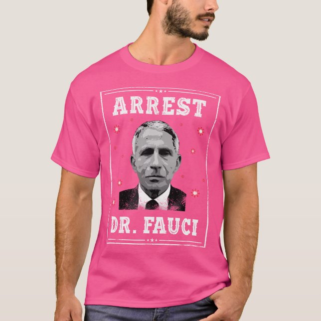 Arrest Dr. Fauci T-Shirt (Vorderseite)