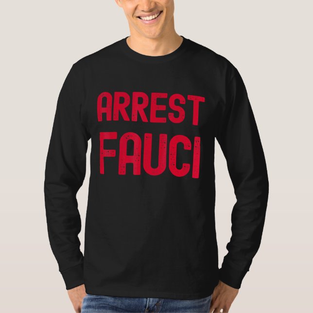 Arrest Fauci - Anti Fauci - Patriotic Defund Dr. F T-Shirt (Vorderseite)
