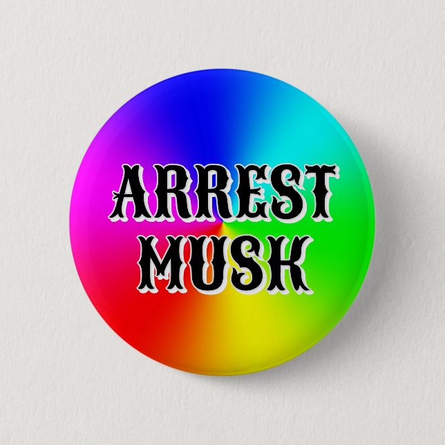 ARREST MUSK (Sie können die Wörter ändern) Button (Vorderseite)