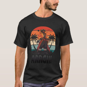 Arrgh Pirates Corsairs Pirates T-Shirt