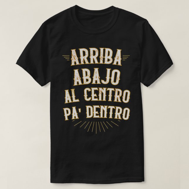 Arriba abajo al centro pa dentro lustiges mexican  T-Shirt (Design vorne)