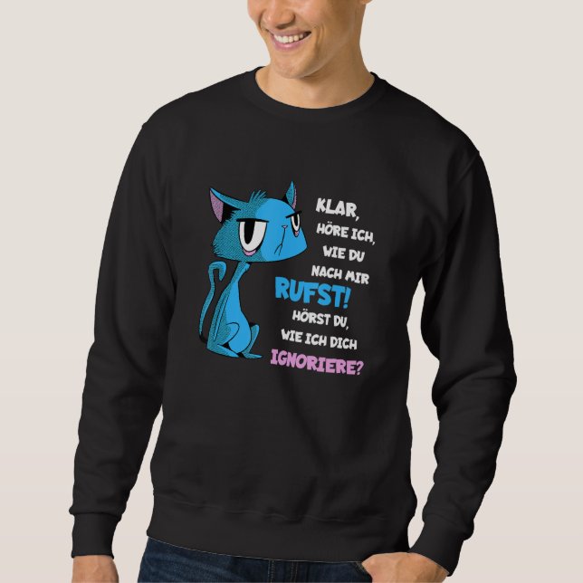 Arrogant cat Do you hear me ignoring you hangover Sweatshirt (Vorderseite)