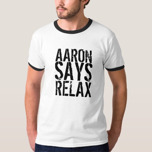 ARRON SAGT SICH ENTSPANNEN T-Shirt (Vorderseite)