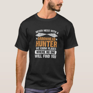 Arrowhead Hunting Artifact Collector Funny Arrowhe T-Shirt