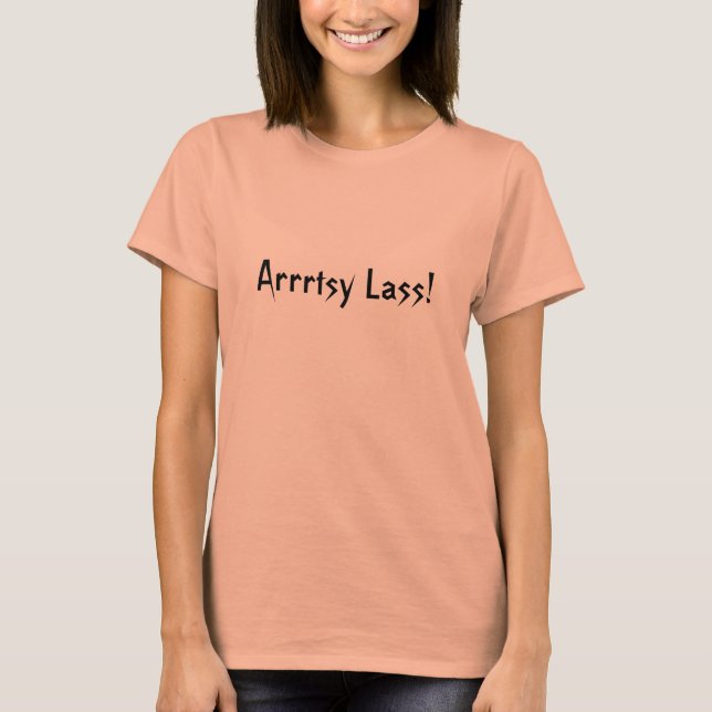 Arrtsy Lass! T-Shirt (Vorderseite)