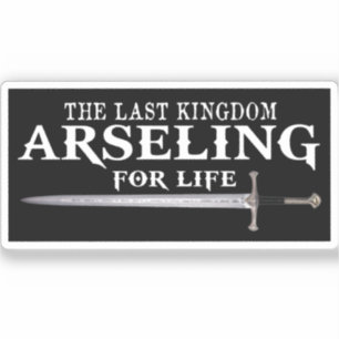 Arseling for Life - Funny Sprichwort King Für sein Aufkleber