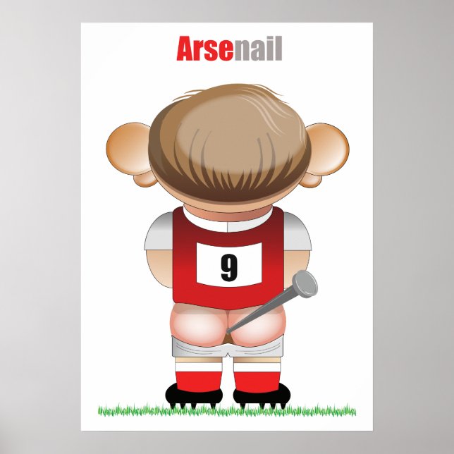 ArseNail (Arsenal) Funny Football Cartoon Poster (Vorne)