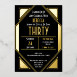 Art Deco 30. Geburtstag Black Gold Real Folieneinladung<br><div class="desc">Art Deco 30. Geburtstag Black Gold Real. Feiern Sie Ihren dreißigsten brüllenden 20er-Jahre-Stil und laden Sie Ihre Gäste mit diesem gläsernen Design mit echten Folienelementen in Gold,  Silber oder Rose Gold ein. Personalisieren Sie den Text einfach,  und Sie können auch die Hintergrundfarbe auf jeder Seite ändern,  wenn Sie möchten.</div>