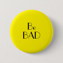Art Deco Be Bad Helles Gelb Text Button