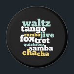 Art des Ballroom Dance Waltz Tango Foxtrot Samba Magnet<br><div class="desc">Waltz Tango Rumba Jive Foxtrot Quickstep Samba Chacha Tanz. Das sonnige Ballsaal tanzt für diejenigen, die Liebe haben, zu der Musik zu tanzen. Coole und einfache Ware für berufliche Tänzer, die in allen Arten von Ballsaal Tanz ausgebildet werden. Ideal, um Tanzaufführungen am National Dance Day zu feiern. Großartiges Weihnachtsgeschenk und...</div>