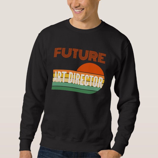 Art director , Future Art director Sweatshirt (Vorderseite)