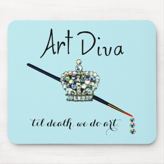 "ART Diva - "bis zum Tod, wir tun Kunst" Maus Pad Mousepad (Vorne)
