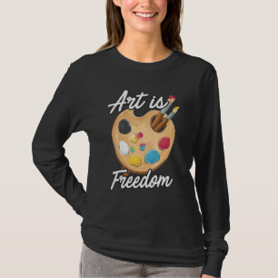 Art is Freedom Artist Brush Colors Master Painter T-Shirt