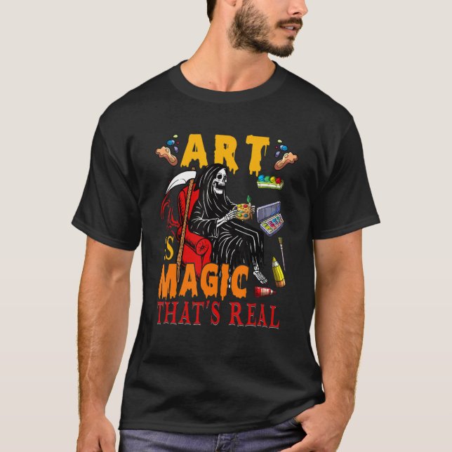 Art Is Magic That's Real The Death Skeleton Teache T-Shirt (Vorderseite)