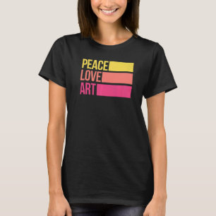 Art Künstlerisch Artistic Teacher Artist Peace Lie T-Shirt