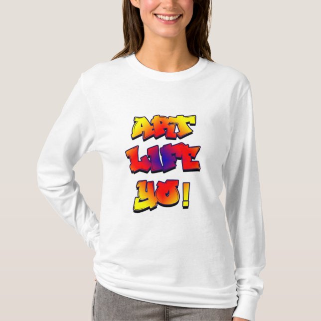 Art Life Yo! T-Shirt (Vorderseite)