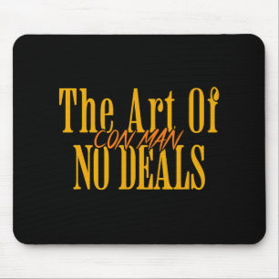 Art No Deals Con Man Pun Fake Trump Sarcastic H Mousepad